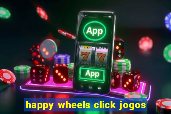 happy wheels click jogos